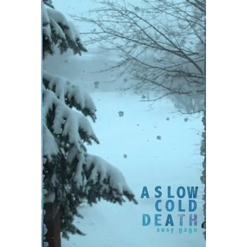 A Slow Cold Death