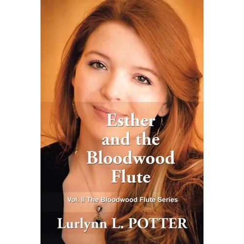 Esther and the Bloodwood Flute: Vol. 2 the Bloodwood Flute Series