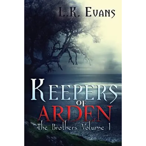 Keepers of Arden: The Brothers Volume 1