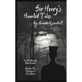 Sir Henry's Haunted Tales: Dark anthology based on the universe of Sir Henry's Haunted Trail