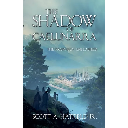 The Shadow of Cáelunárra: The Prophecy Unleased
