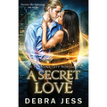 A Secret Love: Superhero Romance "Secret" Series (Book 2)