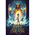 The Boy Who Could Draw: An Ancient Egypt Kids Book