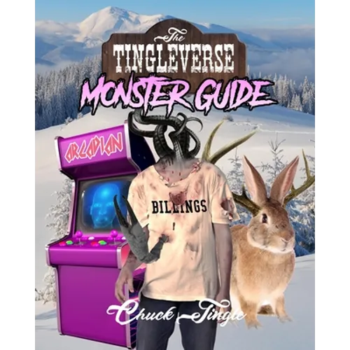 The Tingleverse: Monster Guide