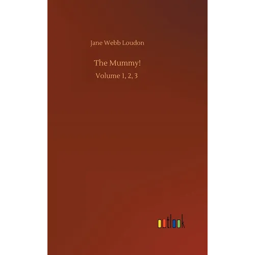 The Mummy!: Volume 1, 2, 3