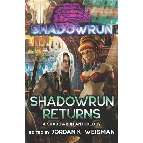 Shadowrun: Shadowrun Returns: (A Shadowrun Anthology)