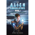 The Alien Annihilators Book 1: The Orb of Power