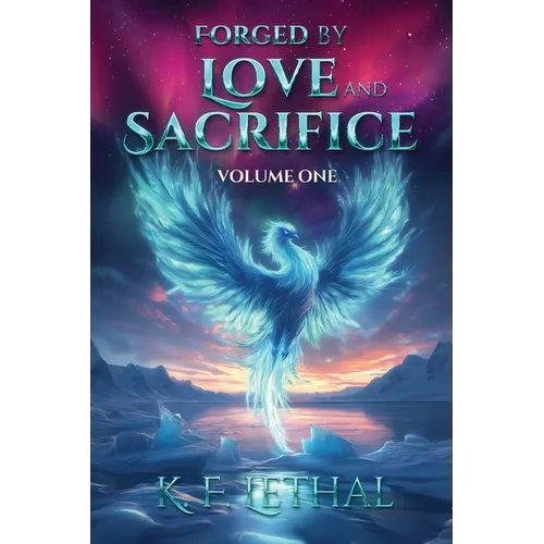 Forged by Love and Sacrifice Volume One