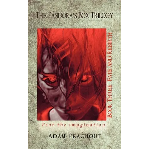 The Pandora's Box Trilogy Book Three: Fate and Rebirth