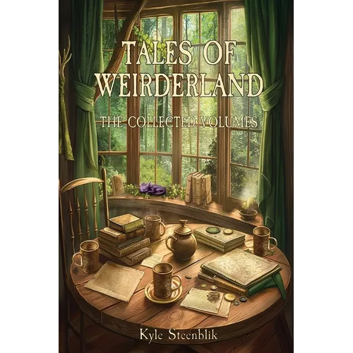 Tales of Weirderland: The Collected Volumes - Paperback