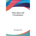 Time, Space and Circumstance