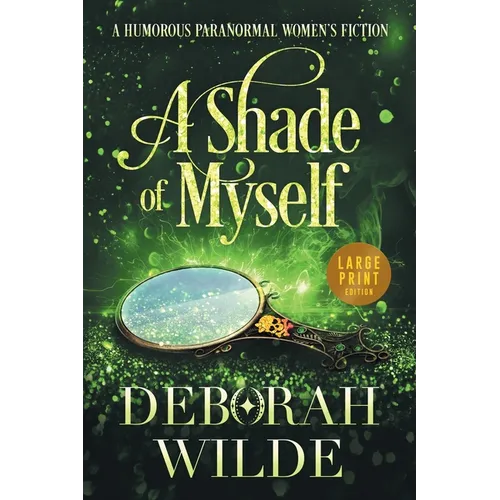 A Shade of Myself: A Humorous Paranormal Women's Fiction (Large Print)