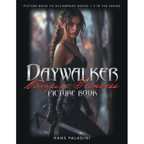Daywalker Vampire Princess Picture Book: Picture book to accompany books 1-3 in the series