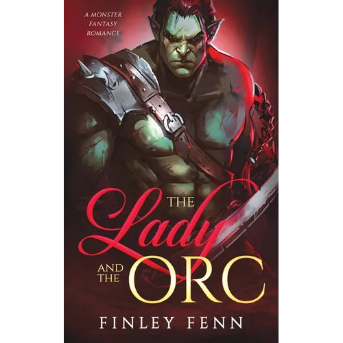 The Lady and the Orc: A Monster Fantasy Romance
