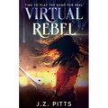 Virtual Rebel: Time To Play The Game For Real