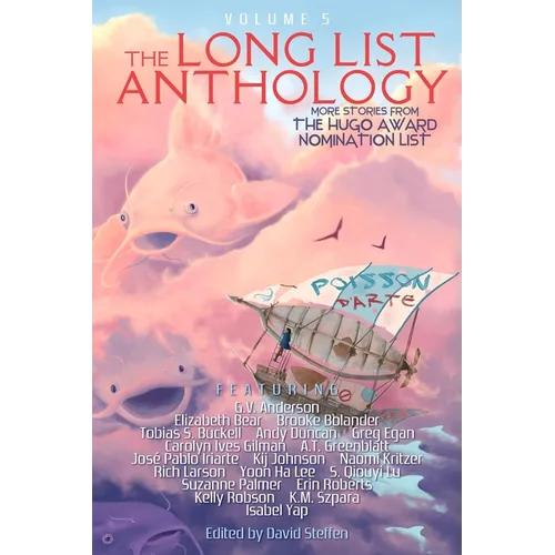 The Long List Anthology Volume 5: More Stories From the Hugo Award Nomination List