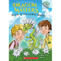 Bloom of the Flower Dragon: A Branches Book (Dragon Masters #21)