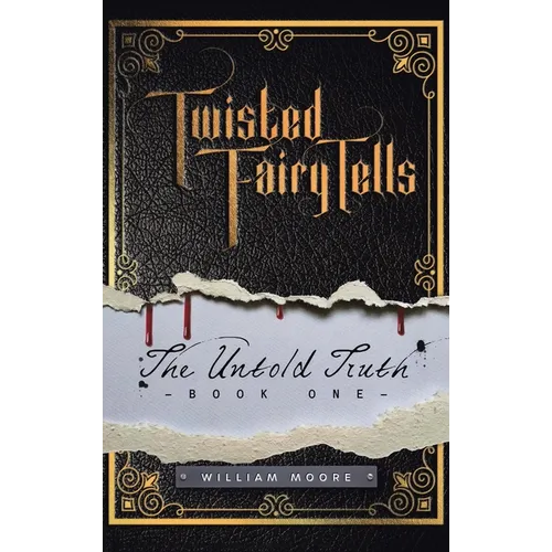 Twisted Fairy Tells: The Untold Truths