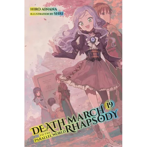 Death March to the Parallel World Rhapsody, Vol. 19 (Light Novel): Volume 19