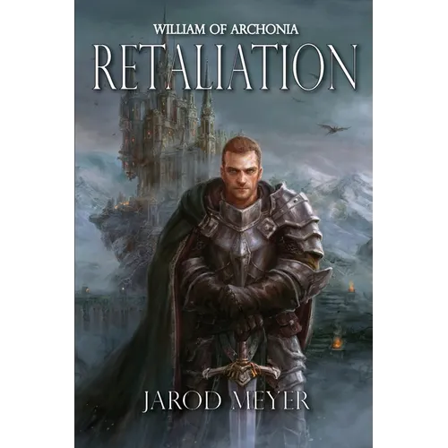 William of Archonia Volume Two: Retaliation