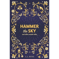 Hammer the Sky: and other wonder tales