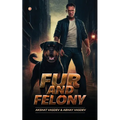 Fur and Felony