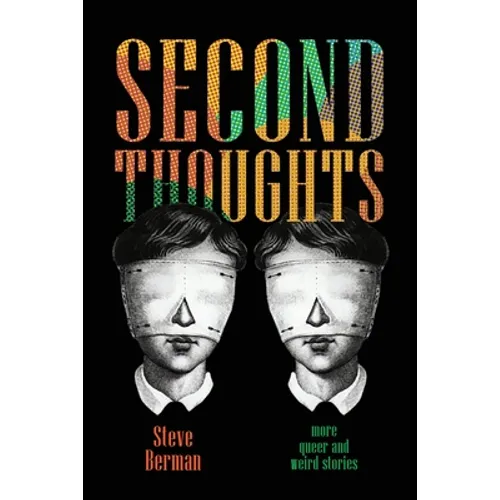 Second Thoughts: More Queer and Weird Stories