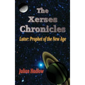 The Xerses Chronicles: Lutor: Prophet of the New Age