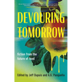 Devouring Tomorrow: Fiction from the Future of Food