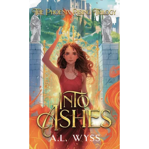 Into Ashes: The Phoenix Rising Trilogy, Book 3