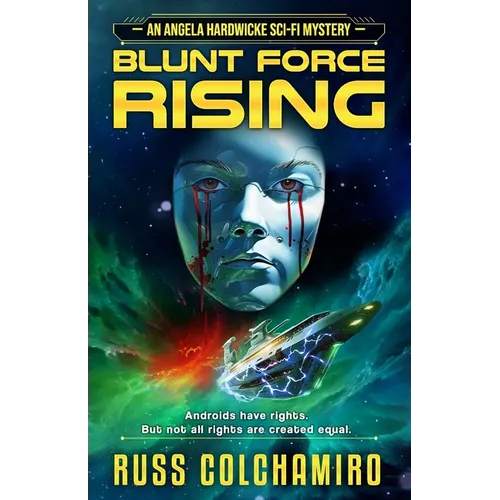 Blunt Force Rising: An Angela Hardwicke Sci-Fi Mystery