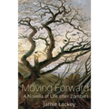 Moving Forward: A Novella of Life After Zombies