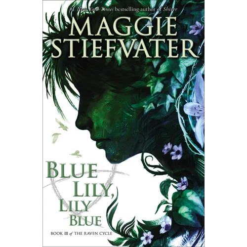 Blue Lily, Lily Blue (the Raven Cycle, Book 3): Volume 3