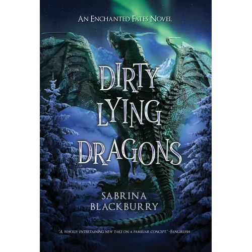 Dirty Lying Dragons: An Enchanted Fates Novel