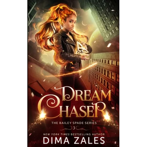 Dream Chaser (Bailey Spade Book 3)