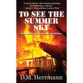 To See the Summer Sky: Book Three of the John Henry Chronicles