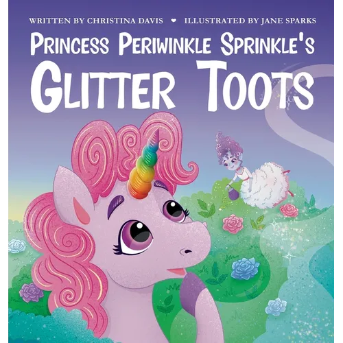 Princess Periwinkle Sprinkle's Glitter Toots: An Enchanted Rainbow Realm Book