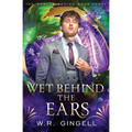 Wet Behind the Ears