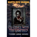 No Truce With The Vampires: Those Who Wake
