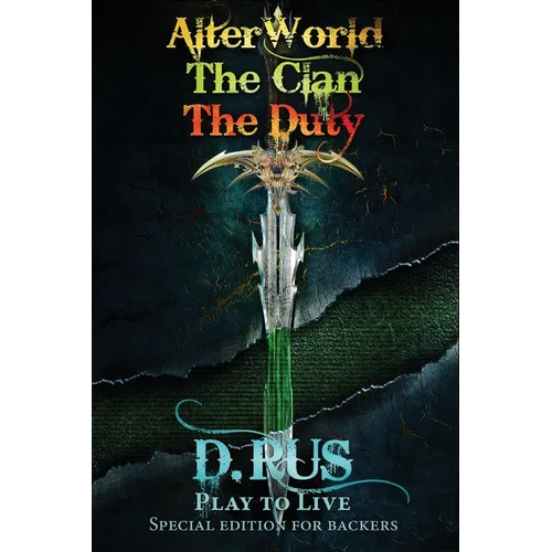 Play to Live. Books 1-2-3 (AlterWorld, The Clan, The Duty)