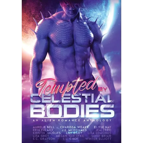 Tempted by Celestial Bodies: An Alien Romance Anthology