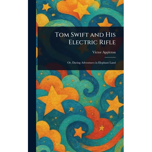 Tom Swift and His Electric Rifle