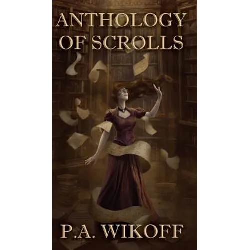 Anthology of Scrolls: Short Stories, Poetry & Prose