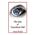 The Ants of Trescotham Hall