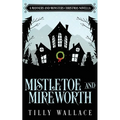 Mistletoe and Mireworth