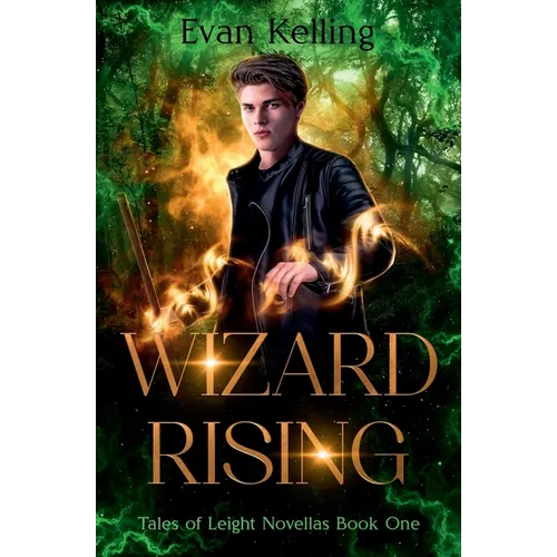 Wizard Rising: Tales of Leight Novellas Book One