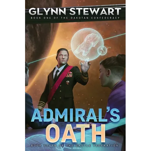 Admiral's Oath: Dakotan Confederacy Book 1