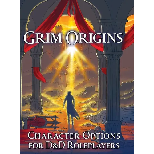 Grim Origins: Character Options for D&D Roleplayers