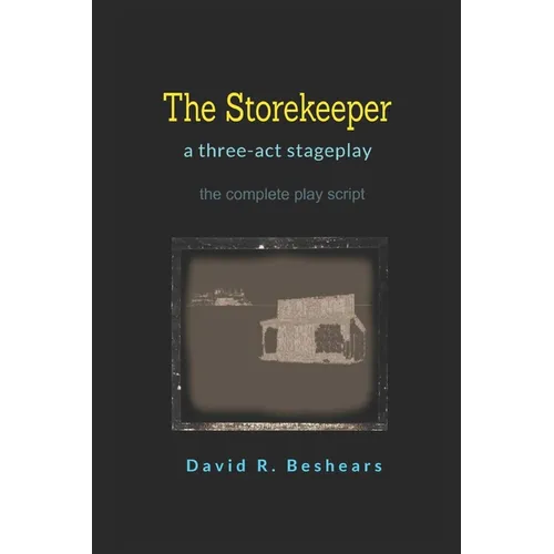 The Storekeeper: A Stage Play in Three Acts