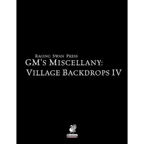Raging Swan's GM's Miscellany: Village Backdrop IV